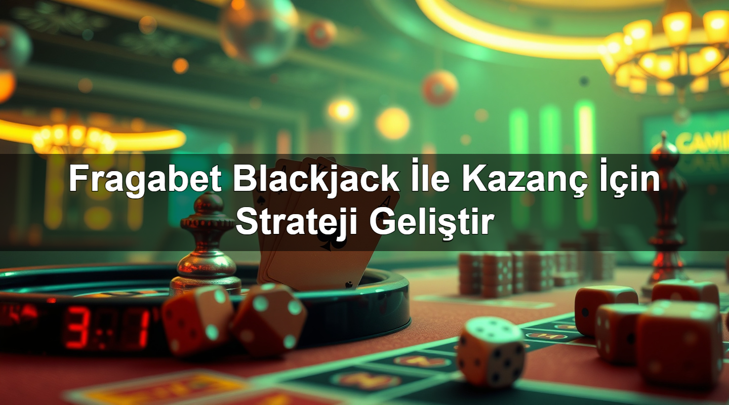 fragabet blackjack i le kazan i in strateji geli tir 1779027785924