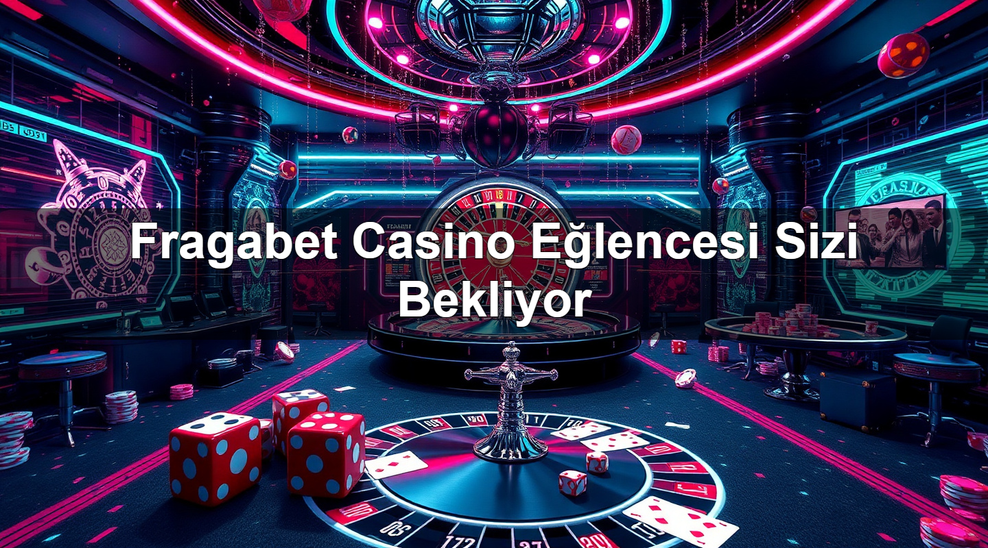 fragabet casino e lencesi sizi bekliyor 1779028196037