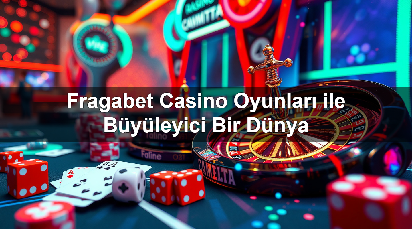fragabet casino oyunlar ile b y leyici bir d nya 1779028088236