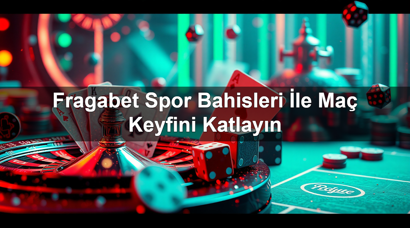 fragabet spor bahisleri i le ma keyfini katlay n 1779027757981