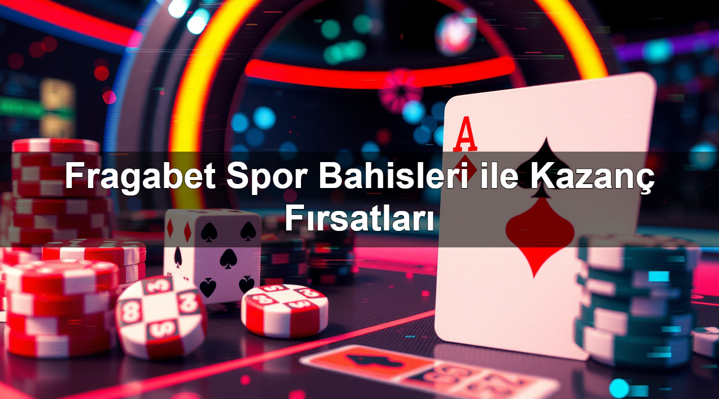 fragabet spor bahisleri ile kazan f rsatlar 1779028160998